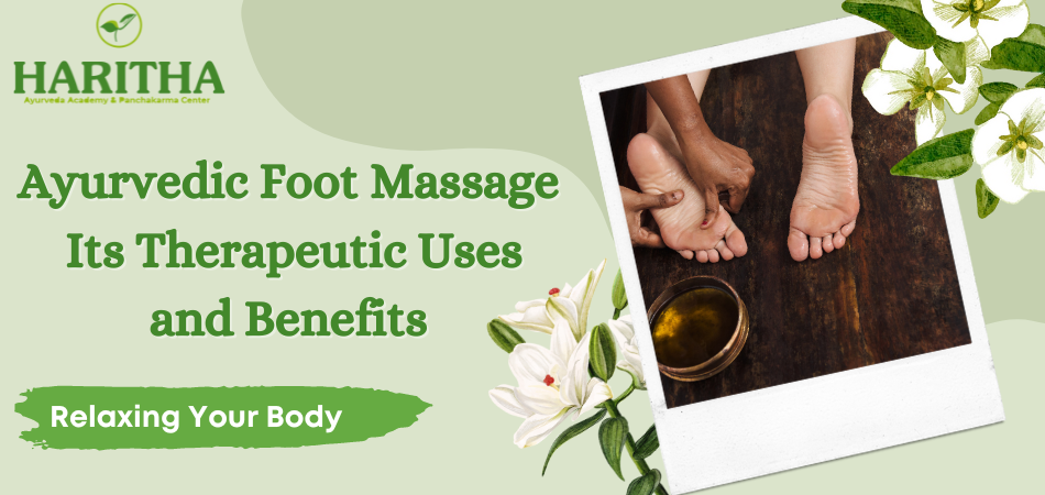 Ayurvedic Foot Massage, Its Routines & Treatments, and Benefits